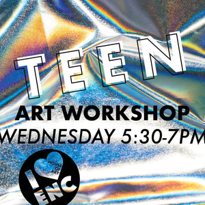 TEEN Art Workshops - Wednesdays 5:30-7pm